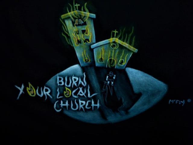 burn your local church